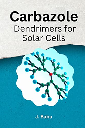 Carbazole Dendrimers for Solar Cells putting von Self Publisher
