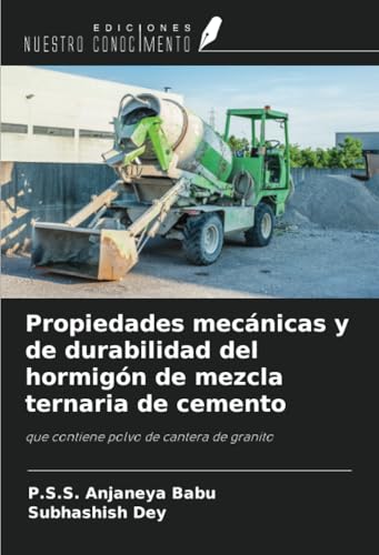 Propiedades mecánicas y de durabilidad del hormigón de mezcla ternaria de cemento: que contiene polvo de cantera de granito Propiedades mecánicas y de durabilidad del hormigón de mezcla ternaria de cemento: que contiene polvo de cantera de granito
