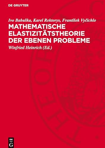 Mathematische Elastizitätstheorie der ebenen Probleme von De Gruyter