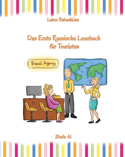 Russisch Leicht: Das Erste Russische Lesebuch für Touristen: Zweisprachig mit Russisch-deutscher Übersetzung Anfänger Stufe A1 (Gestufte Russische Lesebücher) von Audiolego