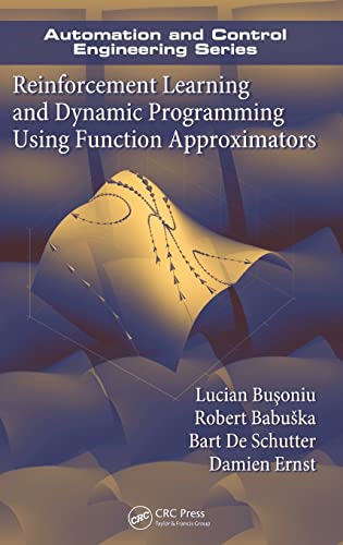 Reinforcement Learning and Dynamic Programming Using Function Approximators (Automation and Control Engineering) von CRC Press