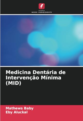 Medicina Dentária de Intervenção Mínima (MID) von Edições Nosso Conhecimento