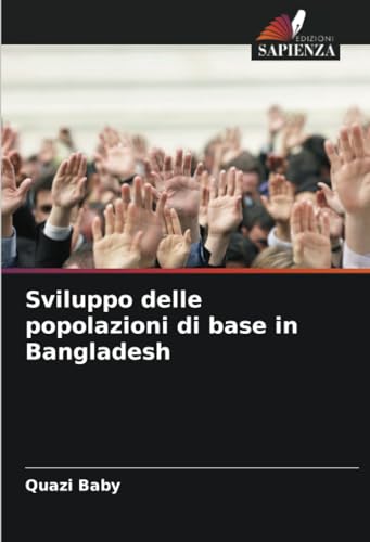 Sviluppo delle popolazioni di base in Bangladesh von Edizioni Sapienza