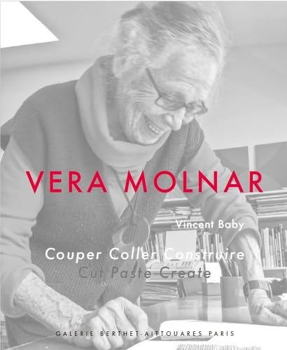 Vera Molnar: Couper, Coller, Construire