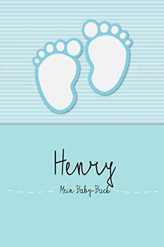Henry - Mein Baby-Buch: Personalisiertes Baby Buch für Henry, als Elternbuch oder Tagebuch, für Text, Bilder, Zeichnungen, Photos, ...