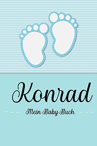 Konrad - Mein Baby-Buch: Personalisiertes Baby Buch für Konrad, als Geschenk, Tagebuch und Album, für Text, Bilder, Zeichnungen, Photos, ...