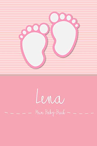 Lena - Mein Baby-Buch: Personalisiertes Baby Buch für Lena, als Elternbuch oder Tagebuch, für Text, Bilder, Zeichnungen, Photos, ...