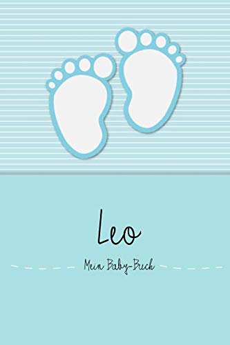 Leo - Mein Baby-Buch: Personalisiertes Baby Buch für Leo, als Elternbuch oder Tagebuch, für Text, Bilder, Zeichnungen, Photos, ...