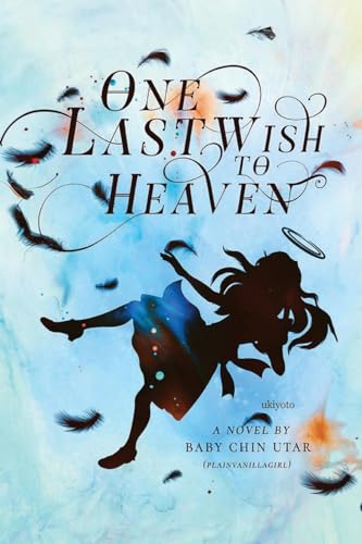 One Last Wish To Heaven von Ukiyoto Publishing