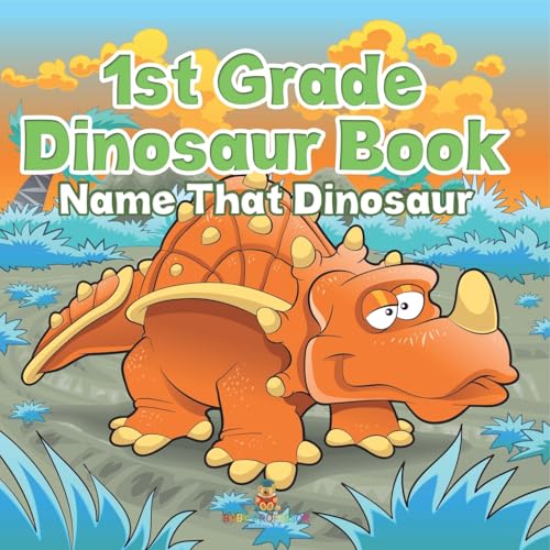 1st Grade Dinosaur Book: Name That Dinosaur 1st Grade Dinosaur Book: Name That Dinosaur von Baby Professor