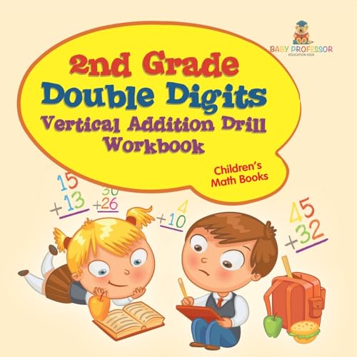 2nd Grade Double Digits Vertical Addition Drill Workbook Children's Math Books 2nd Grade Double Digits Vertical Addition Drill Workbook Children's Math Books von Baby Professor