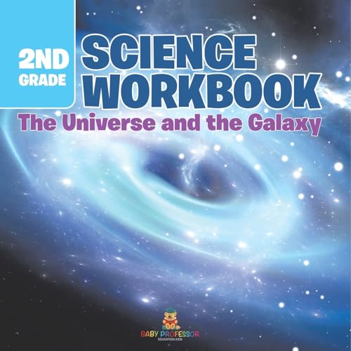 2nd Grade Science Workbook: The Universe and the Galaxy 2nd Grade Science Workbook: The Universe and the Galaxy von Baby Professor