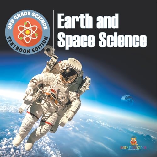3rd Grade Science: Earth and Space Science Textbook Edition 3rd Grade Science: Earth and Space Science Textbook Edition von Baby Professor
