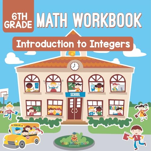 6th Grade Math Workbook: Introduction to Integers 6th Grade Math Workbook: Introduction to Integers von Baby Professor