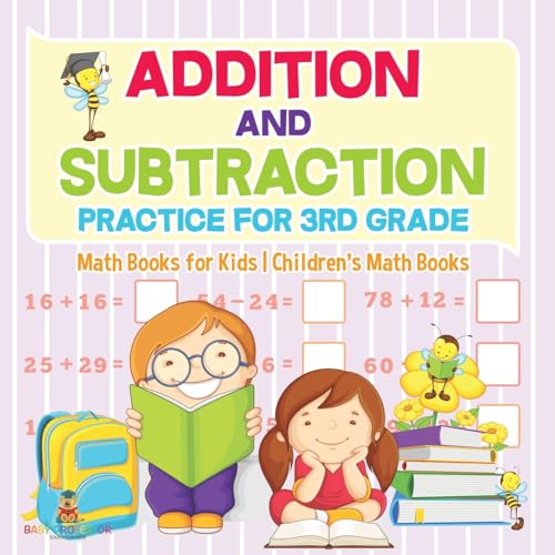 Addition and Subtraction Practice for 3rd Grade - Math Books for Kids Children's Math Books Addition and Subtraction Practice for 3rd Grade - Math Books for Kids Children's Math Books von Baby Professor