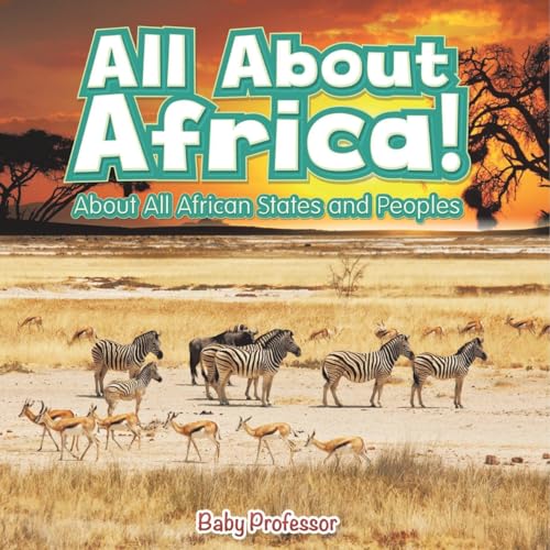All About Africa! About All African States and Peoples All About Africa! About All African States and Peoples von Baby Professor