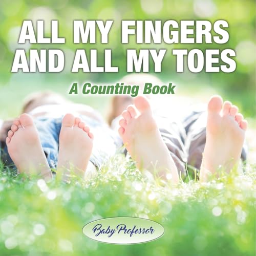 All My Fingers and All My Toes a Counting Book von Baby Professor