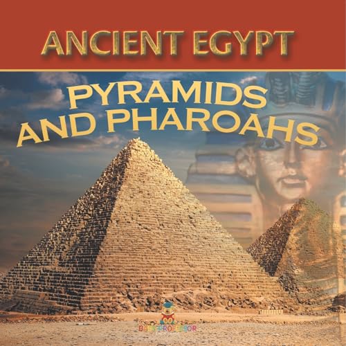 Ancient Egypt: Pyramids and Pharaohs von Baby Professor