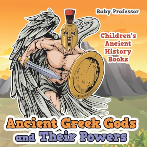 Ancient Greek Gods and Their Powers-Children's Ancient History Books von Baby Professor