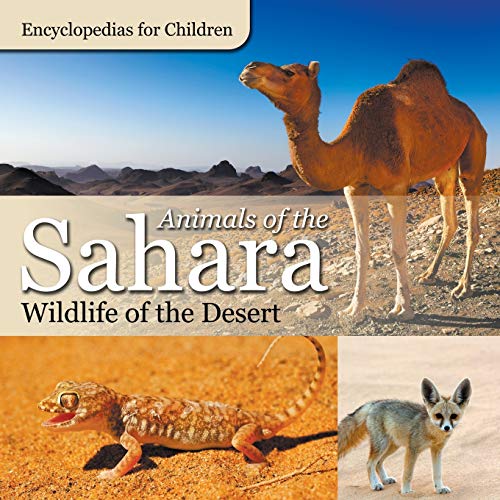 Animals of the Sahara Wildlife of the Desert Encyclopedias for Children von Baby Professor