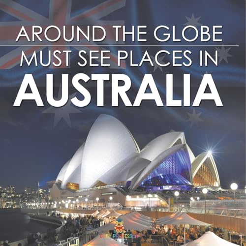 Around The Globe - Must See Places in Australia von Baby Professor
