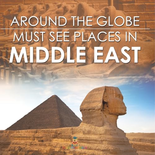 Around The Globe - Must See Places in the Middle East von Baby Professor