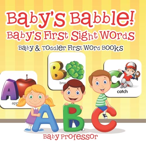 Baby's Babble! Baby's First Sight Words. - Baby & Toddler First Word Books von Baby Professor