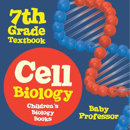 Cell Biology 7th Grade Textbook Children's Biology Books Cell Biology 7th Grade Textbook Children's Biology Books von Baby Professor