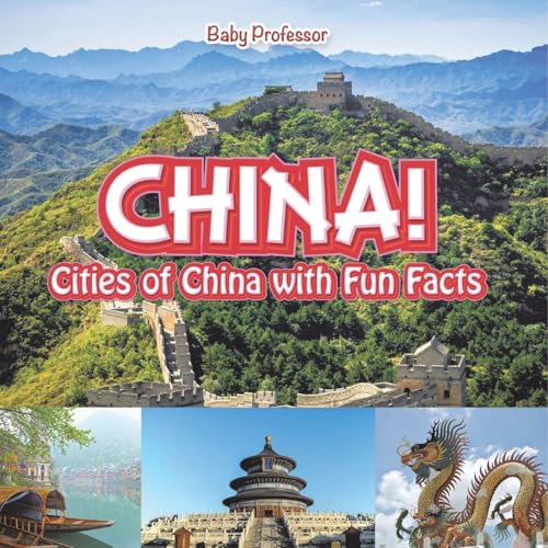 China! Cities of China with Fun Facts von Baby Professor