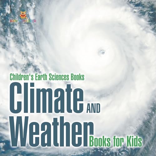 Climate and Weather Books for Kids Children's Earth Sciences Books von Baby Professor