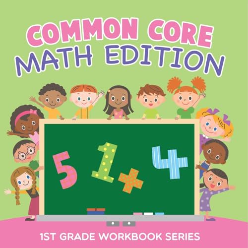 Common Core Math Edition: 1st Grade Workbook Series von Baby Professor