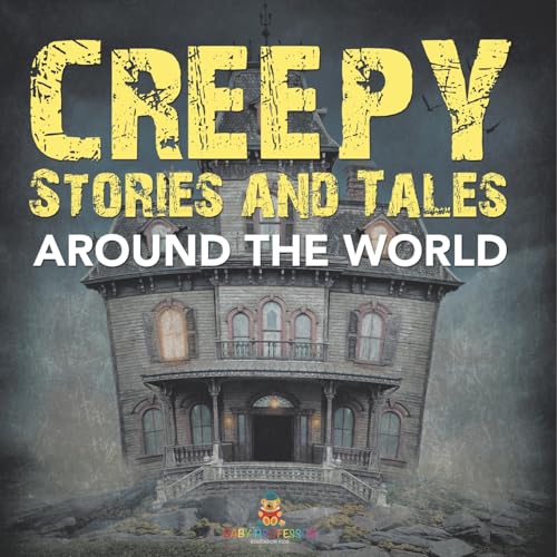 Creepy Stories and Tales Around the World von Baby Professor
