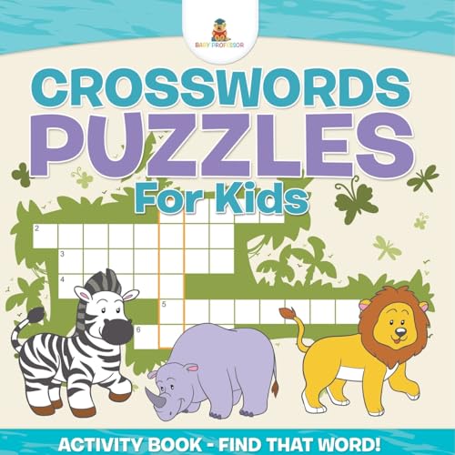 Crosswords Puzzles For Kids - Activity Book - Find that Word! Crosswords Puzzles For Kids - Activity Book - Find that Word! von Baby Professor