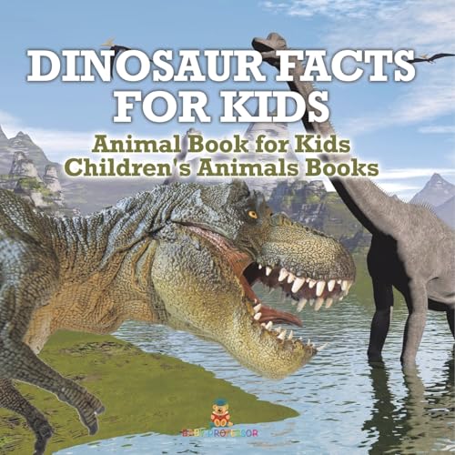 Dinosaur Facts for Kids - Animal Book for Kids Children's Animal Books Dinosaur Facts for Kids - Animal Book for Kids Children's Animal Books von Baby Professor