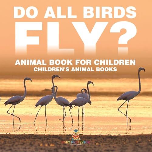 Do All Birds Fly? Animal Book for Children Children's Animal Books von Baby Professor