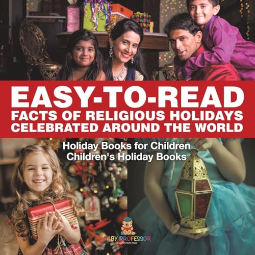 Easy-to-Read Facts of Religious Holidays Celebrated Around the World - Holiday Books for Children Children's Holiday Books Easy-to-Read Facts of Religious Holidays Celebrated Around the World - Holiday Books for Children Children's Holiday Books von Baby Professor