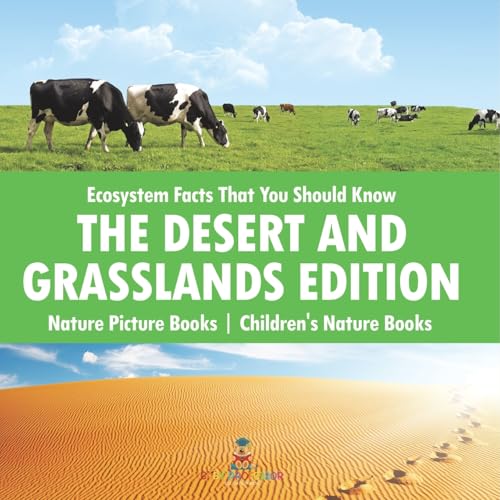 Ecosystem Facts That You Should Know - The Desert and Grasslands Edition - Nature Picture Books Children's Nature Books von Baby Professor