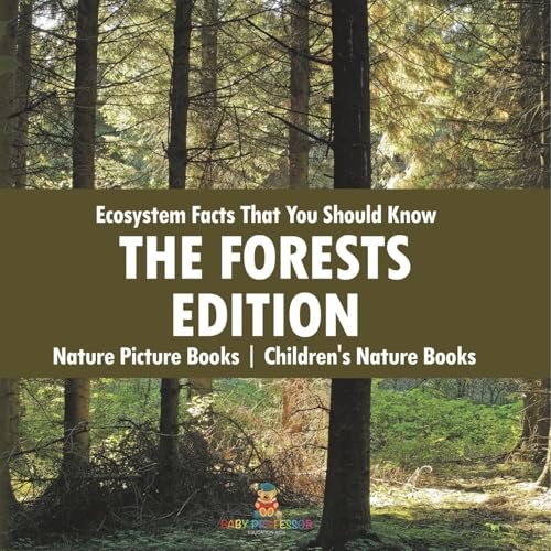 Ecosystem Facts That You Should Know - The Forests Edition - Nature Picture Books Children's Nature Books von Baby Professor