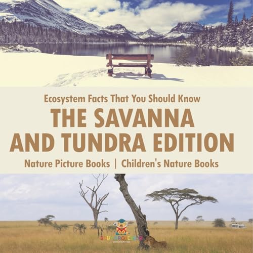 Ecosystem Facts That You Should Know - The Savanna and Tundra Edition - Nature Picture Books Children's Nature Books von Baby Professor