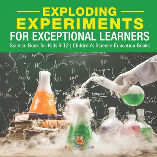 Exploding Experiments for Exceptional Learners - Science Book for Kids 9-12 Children's Science Education Books Exploding Experiments for Exceptional Learners - Science Book for Kids 9-12 Children's Science Education Books von Baby Professor