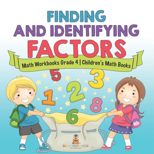 Finding and Identifying Factors - Math Workbooks Grade 4 Children's Math Books von Baby Professor