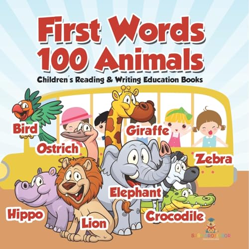 First Words 100 Animals: Children's Reading & Writing Education Books First Words 100 Animals: Children's Reading & Writing Education Books von Baby Professor