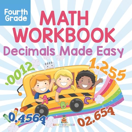 Fourth Grade Math Workbook: Decimals Made Easy Fourth Grade Math Workbook: Decimals Made Easy von Baby Professor
