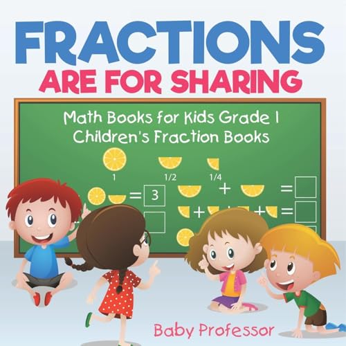 Fractions are for Sharing - Math Books for Kids Grade 1 Children's Fraction Books Fractions are for Sharing - Math Books for Kids Grade 1 Children's Fraction Books von Baby Professor