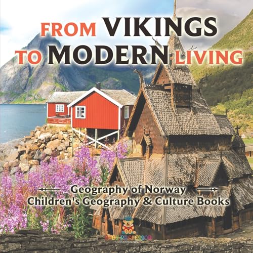 From Vikings to Modern Living: Geography of Norway Children's Geography & Culture Books From Vikings to Modern Living: Geography of Norway Children's Geography & Culture Books von Baby Professor