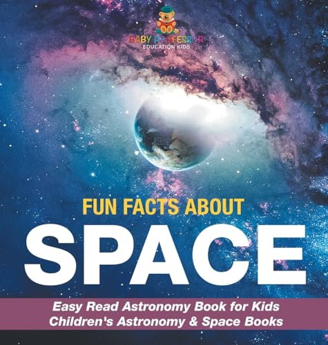 Fun Facts about Space - Easy Read Astronomy Book for Kids Children's Astronomy & Space Books Fun Facts about Space - Easy Read Astronomy Book for Kids Children's Astronomy & Space Books von Baby Professor