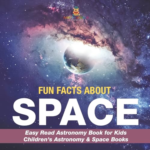 Fun Facts about Space - Easy Read Astronomy Book for Kids Children's Astronomy & Space Books von Baby Professor