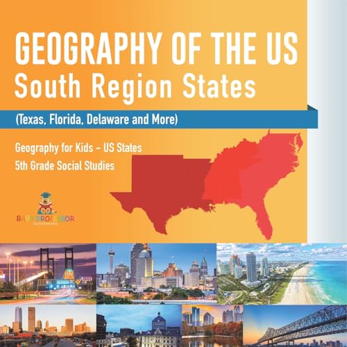 Geography of the US - South Region States (Texas, Florida, Delaware and More) Geography for Kids - US States 5th Grade Social Studies von Baby Professor