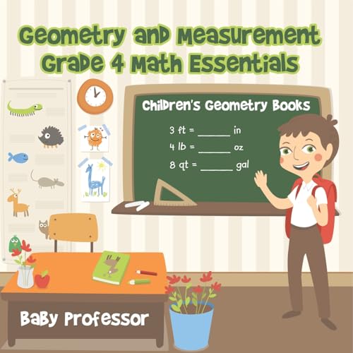 Geometry and Measurement Grade 4 Math Essentials: Children's Geometry Books Geometry and Measurement Grade 4 Math Essentials: Children's Geometry Books von Baby Professor