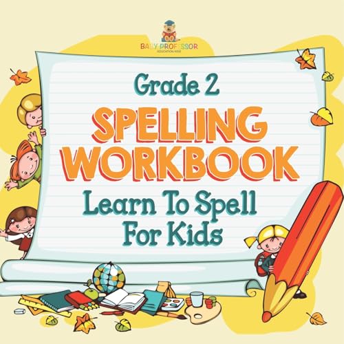 Grade 2 Spelling Workbook: Learn To Spell For Kids (Spelling And Vocabulary) von Baby Professor